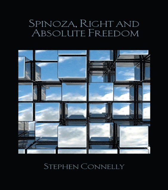 Stephen Connelly - Spinoza, Right and Absolute Freedom, E-bok