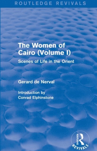 Gerard De Nerval - Women of Cairo: Volume I (Routledge Revivals), E-bok
