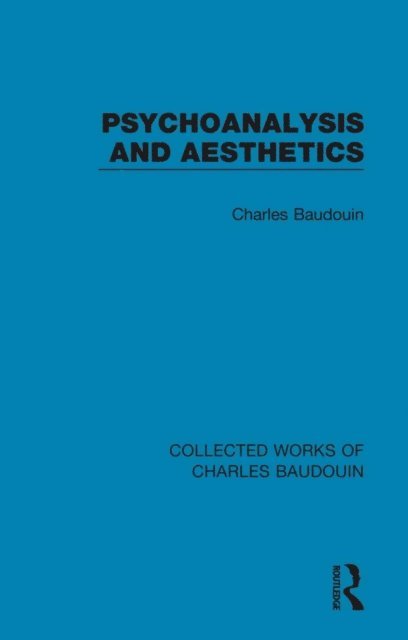 Charles Baudouin - Psychoanalysis and Aesthetics, E-bok