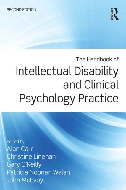 John McEvoy, Patricia Noonan Walsh, Gary O'Reilly, Christine Linehan, Alan Carr - Handbook of Intellectual Disability and Clinical Psychology Practice, E-bok