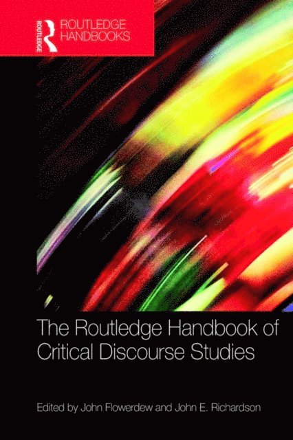 John Richardson, John Flowerdew - Routledge Handbook of Critical Discourse Studies, E-bok