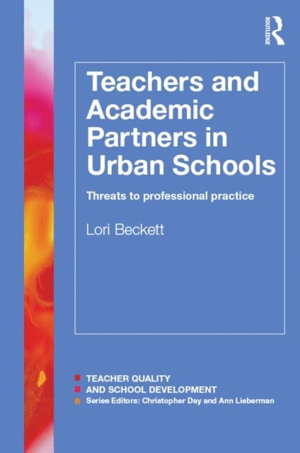 Lori Beckett - Teachers and Academic Partners in Urban Schools, E-bok