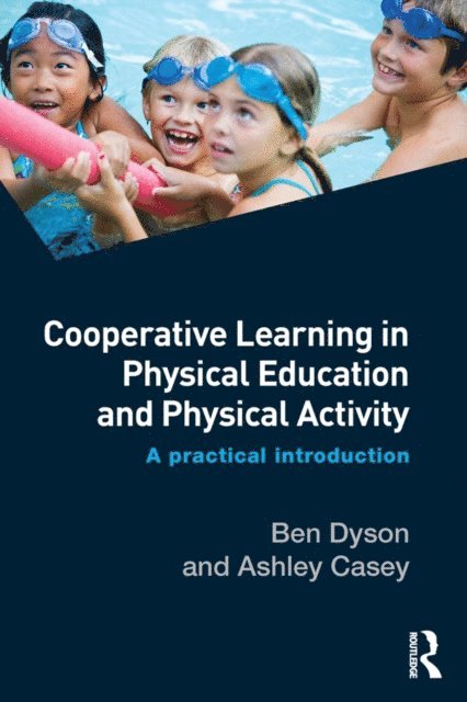 Ashley Casey, Ben Dyson - Cooperative Learning in Physical Education and Physical Activity, E-bok
