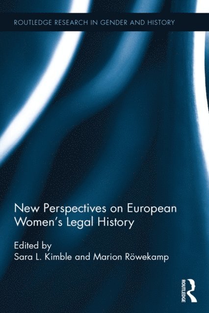 Marion Rowekamp, Sara L. Kimble - New Perspectives on European Women's Legal History, E-bok