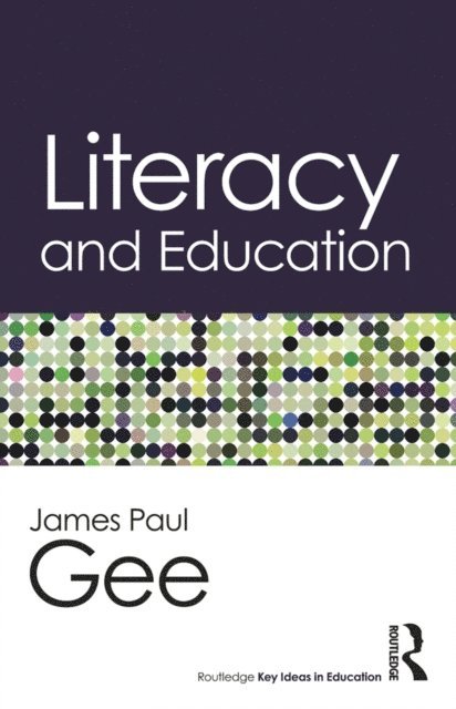 James Paul Gee - Literacy and Education, E-bok