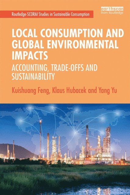 Yang Yu, Klaus Hubacek, Kuishuang Feng - Local Consumption and Global Environmental Impacts, E-bok