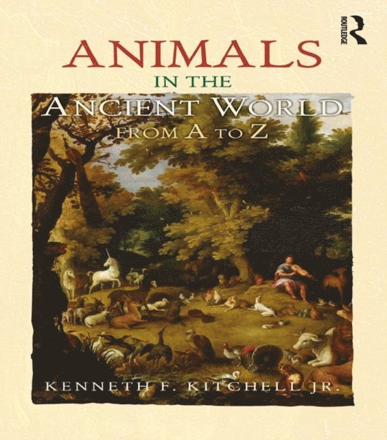 Kenneth F. Kitchell Jr. - Animals in the Ancient World from A to Z, E-bok
