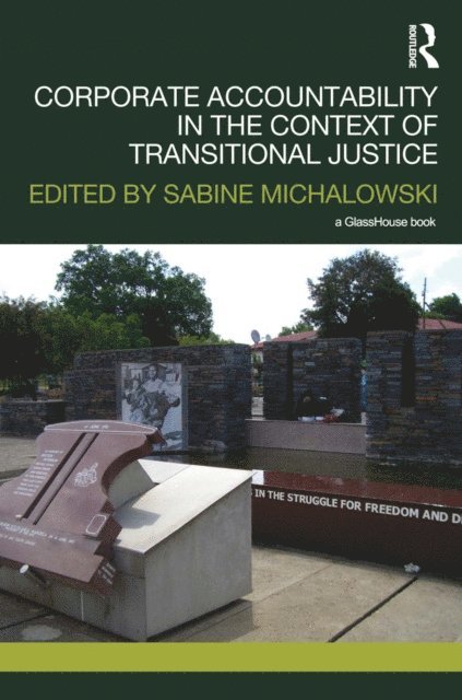 Sabine Michalowski - Corporate Accountability in the Context of Transitional Justice, E-bok