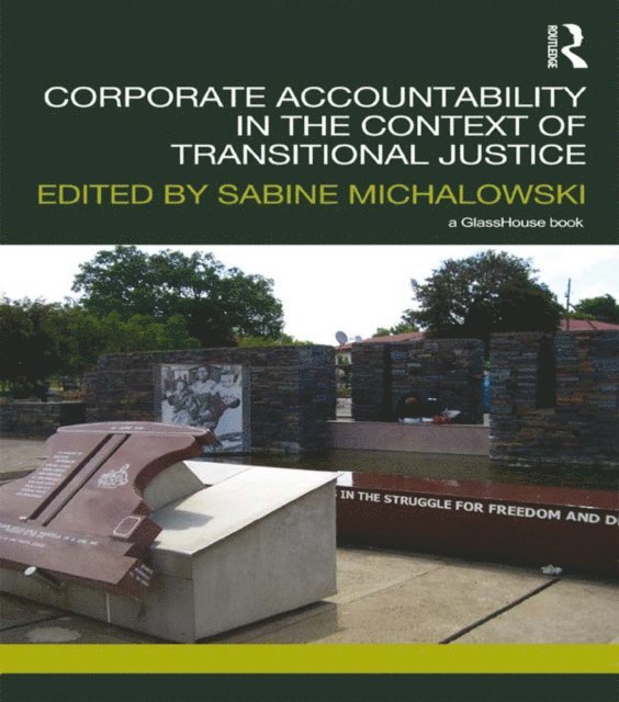 Sabine Michalowski - Corporate Accountability in the Context of Transitional Justice, E-bok