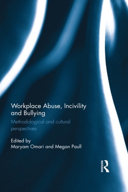 Megan Paull, Maryam Omari - Workplace Abuse, Incivility and Bullying, E-bok