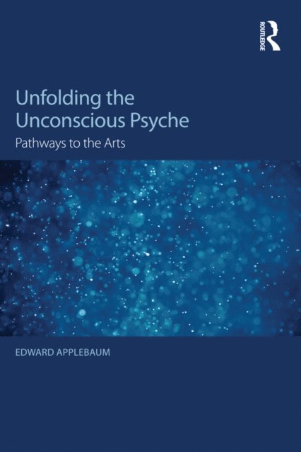 Edward Applebaum - Unfolding the Unconscious Psyche, E-bok. Tillgänglighet: Lägg i varukorg