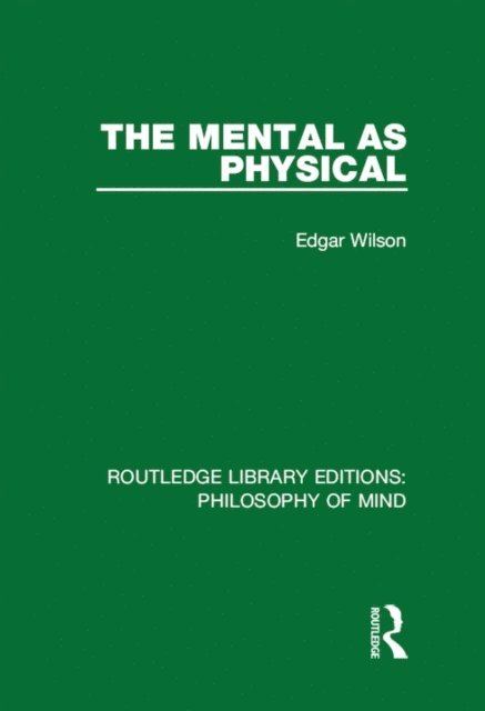 Edgar Wilson - Mental as Physical, E-bok