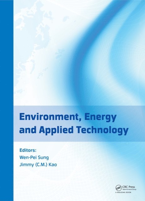 Jimmy C.M. Kao, Wen-Pei Sung - Environment, Energy and Applied Technology, E-bok