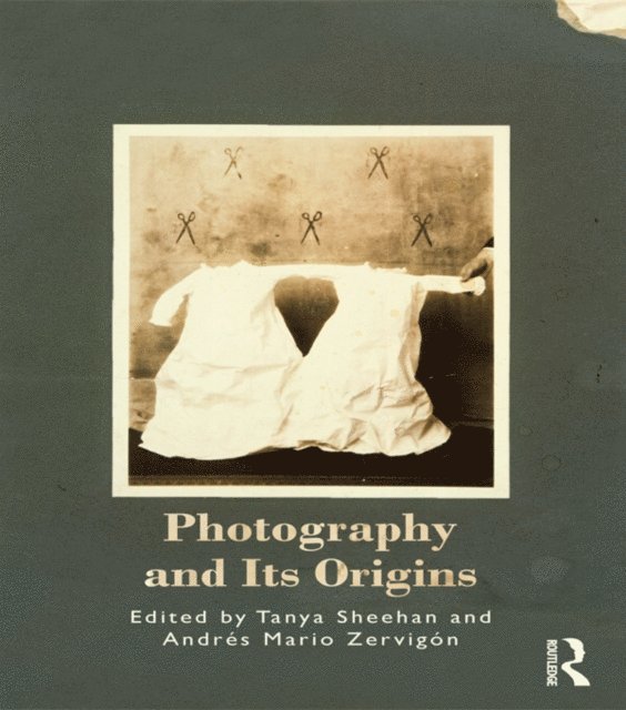 Andres Zervigon, Tanya Sheehan - Photography and Its Origins, E-bok