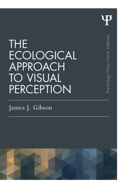 James J. Gibson - Ecological Approach to Visual Perception, E-bok