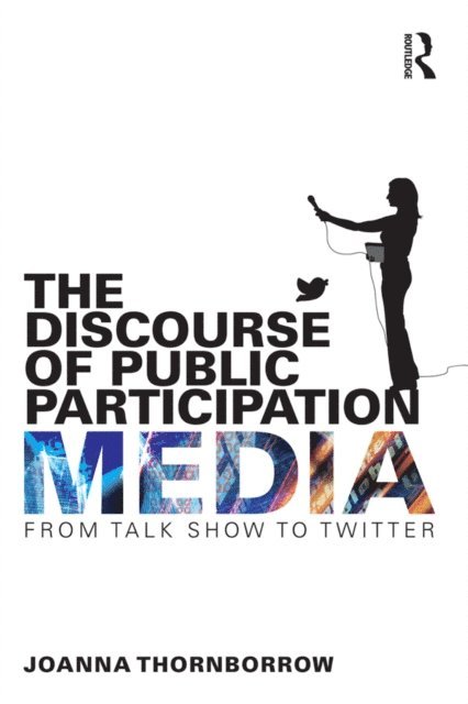 Joanna Thornborrow - Discourse of Public Participation Media, E-bok