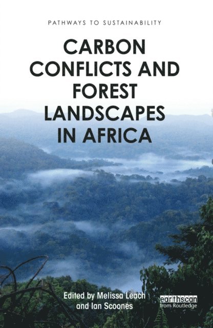 Ian Scoones, Melissa Leach - Carbon Conflicts and Forest Landscapes in Africa, E-bok
