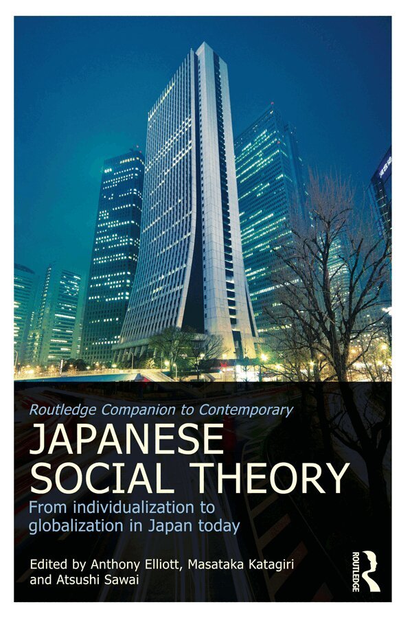 Anthony Elliott, Masataka Katagiri, Atsushi Sawai - Routledge Companion to Contemporary Japanese Social Theory, E-bok