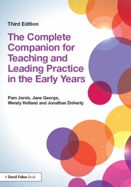 Jonathan Doherty, Wendy Holland, Jane George, Pam Jarvis - Complete Companion for Teaching and Leading Practice in the Early Years, E-bok