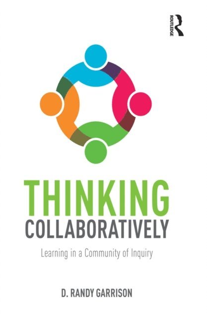 D. Randy Garrison - Thinking Collaboratively, E-bok