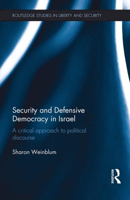 Sharon Weinblum - Security and Defensive Democracy in Israel, E-bok
