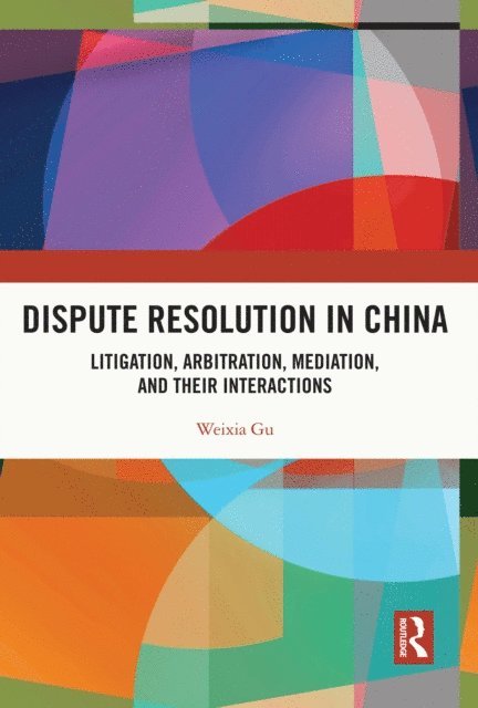 Weixia Gu - Dispute Resolution in China, E-bok