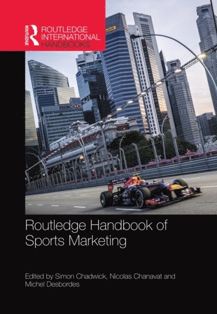 Michel Desbordes, Nicolas Chanavat, Simon Chadwick - Routledge Handbook of Sports Marketing, E-bok