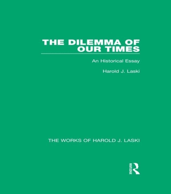 Harold J. Laski - Dilemma of Our Times (Works of Harold J. Laski), E-bok