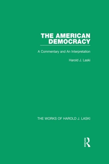 Harold J. Laski - American Democracy (Works of Harold J. Laski), E-bok