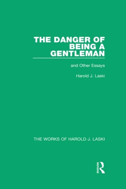 Harold J. Laski - Danger of Being a Gentleman (Works of Harold J. Laski), E-bok