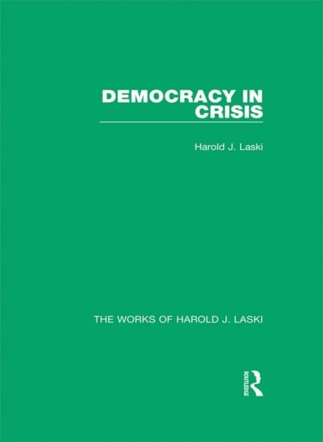 Harold J. Laski - Democracy in Crisis (Works of Harold J. Laski), E-bok
