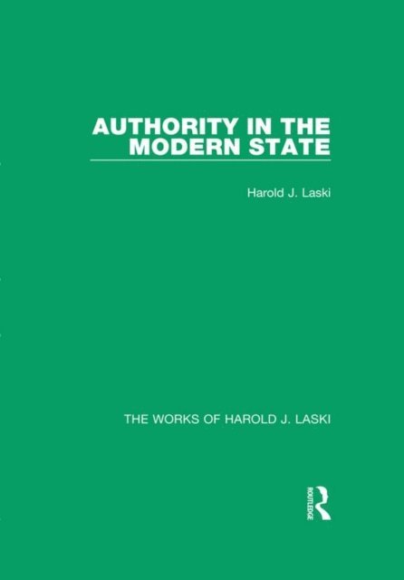 Harold J. Laski - Authority in the Modern State (Works of Harold J. Laski), E-bok