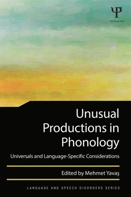 Mehmet Yavas - Unusual Productions in Phonology, E-bok