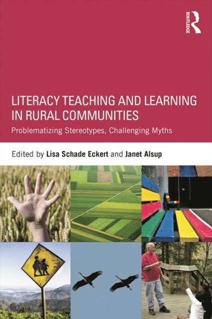 Janet Alsup, Lisa Schade Eckert - Literacy Teaching and Learning in Rural Communities, E-bok
