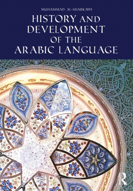 Muhammad al-Sharkawi - History and Development of the Arabic Language, E-bok