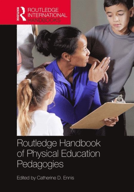 Catherine D. Ennis - Routledge Handbook of Physical Education Pedagogies, E-bok