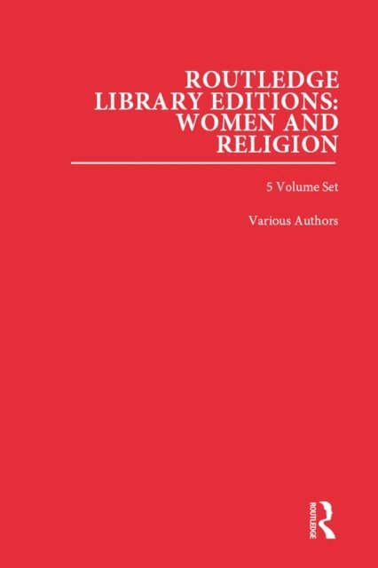 Various Authors - Routledge Library Editions: Women and Religion, E-bok