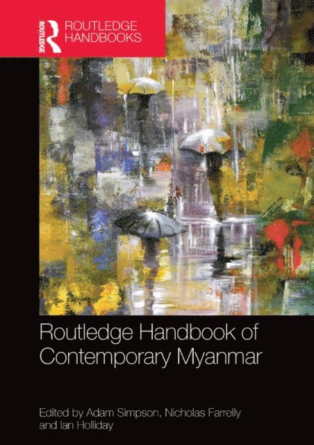 Ian Holliday, Nicholas Farrelly, Adam Simpson - Routledge Handbook of Contemporary Myanmar, E-bok