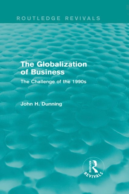John H Dunning - Globalization of Business (Routledge Revivals), E-bok
