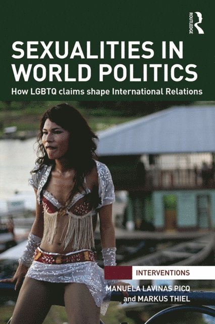 Markus Thiel, Manuela Lavinas Picq - Sexualities in World Politics, E-bok