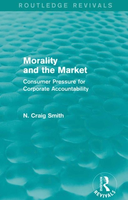 N. Craig Smith - Morality and the Market (Routledge Revivals), E-bok