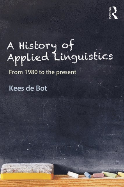 Kees de Bot - History of Applied Linguistics, E-bok