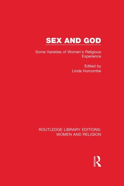 Linda Hurcombe - Sex and God (RLE Women and Religion), E-bok
