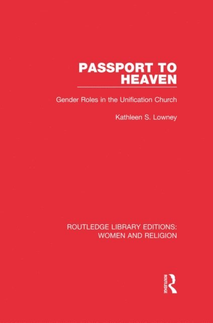 Kathleen S. Lowney - Passport to Heaven (RLE Women and Religion), E-bok