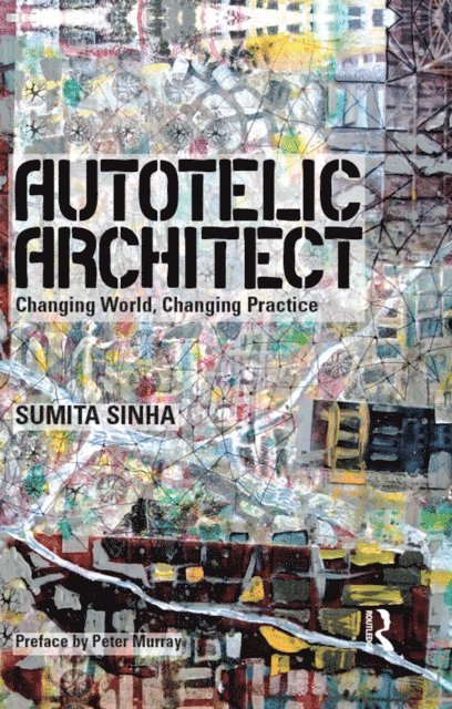 Sumita Singha - Autotelic Architect, E-bok