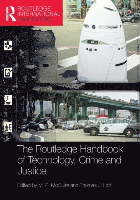 Thomas Holt, M. R. McGuire - Routledge Handbook of Technology, Crime and Justice, E-bok