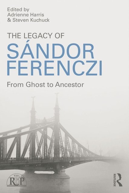 Steven Kuchuck, Adrienne Harris - Legacy of Sandor Ferenczi, E-bok
