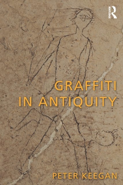 Peter Keegan - Graffiti in Antiquity, E-bok