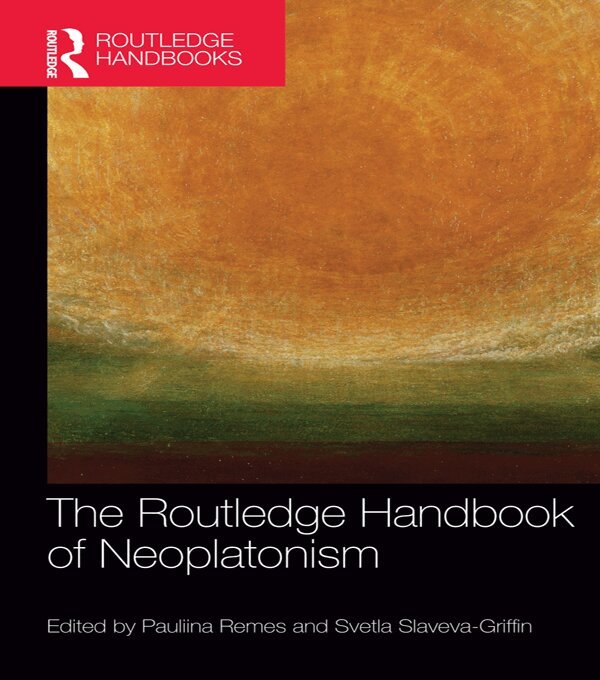 Svetla Slaveva-Griffin, Pauliina Remes - Routledge Handbook of Neoplatonism, E-bok