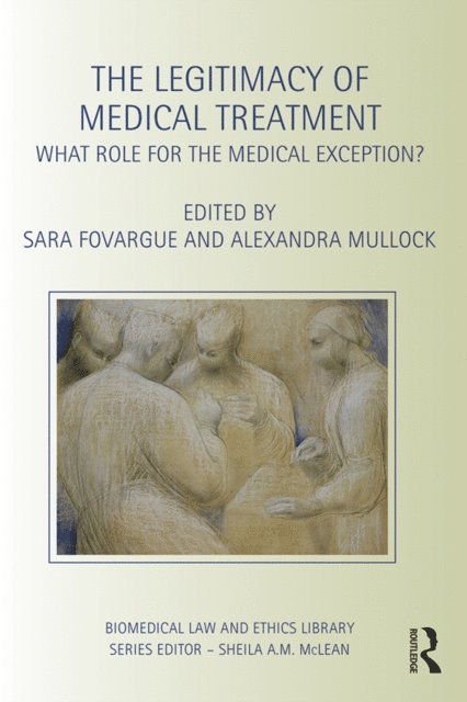 Alexandra Mullock, Sara Fovargue - Legitimacy of Medical Treatment, E-bok